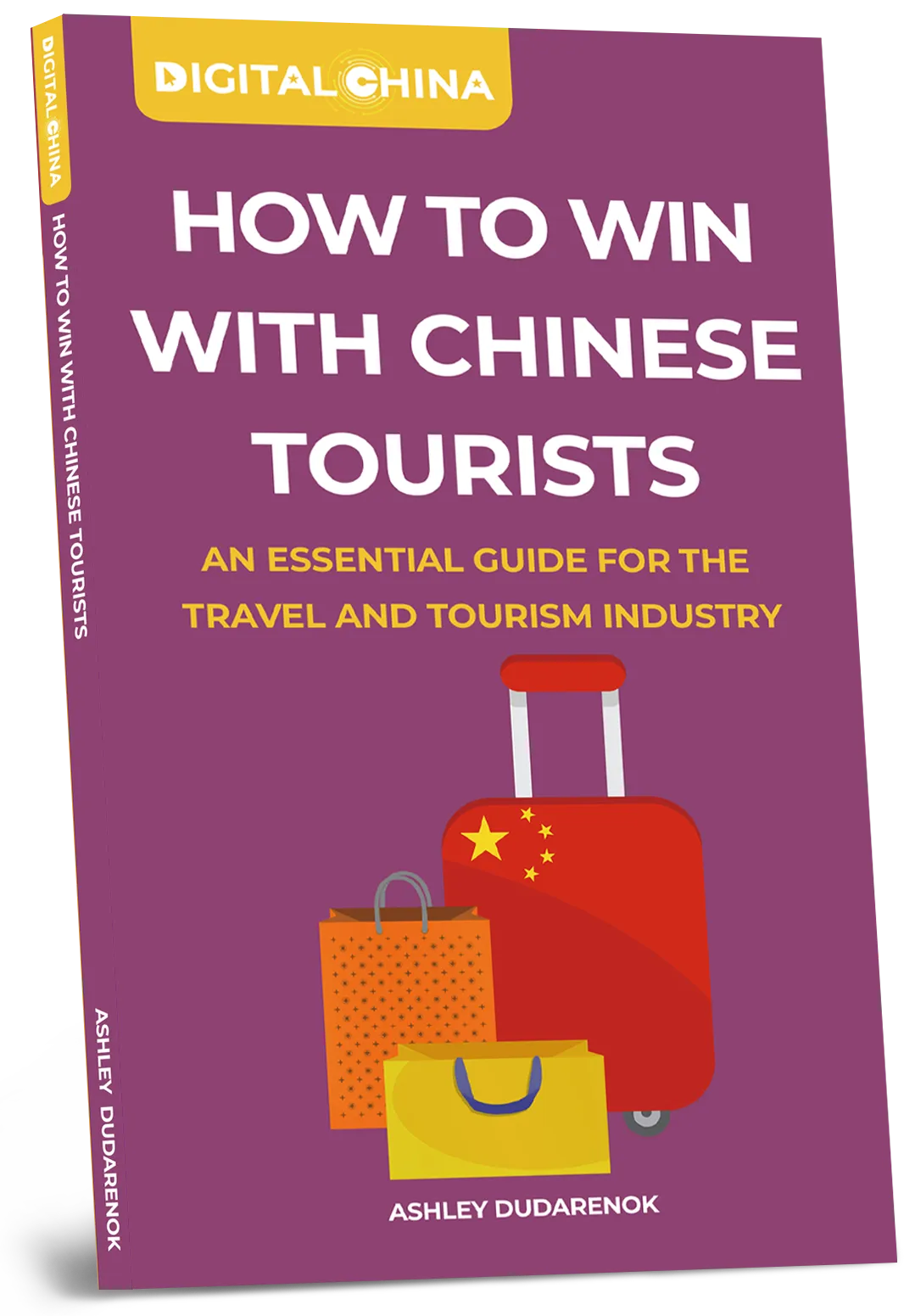 How to Win with Chinese Tourists book by Ashley Dudarenok